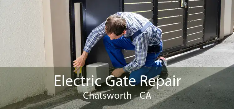 Electric Gate Repair Chatsworth - CA