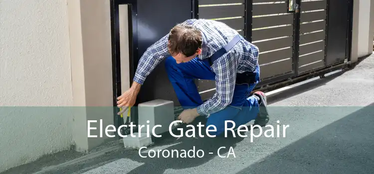 Electric Gate Repair Coronado - CA