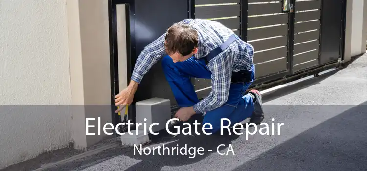 Electric Gate Repair Northridge - CA