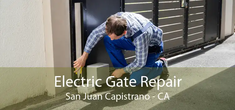 Electric Gate Repair San Juan Capistrano - CA