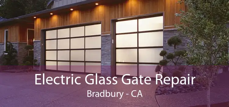 Electric Glass Gate Repair Bradbury - CA