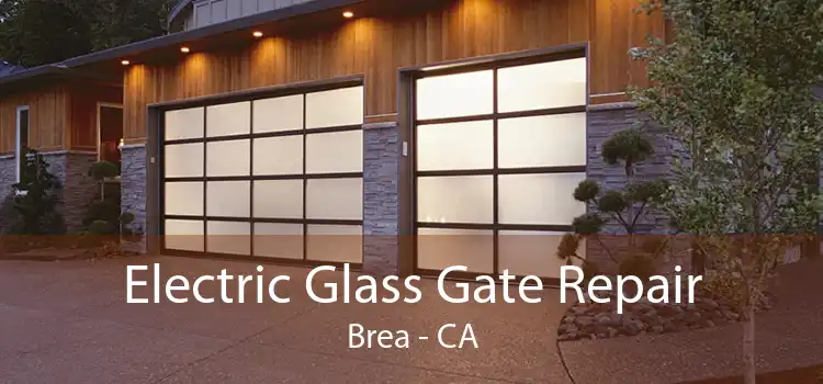 Electric Glass Gate Repair Brea - CA