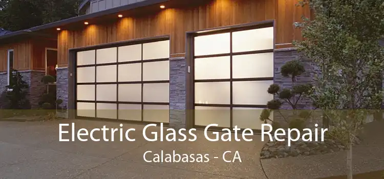 Electric Glass Gate Repair Calabasas - CA