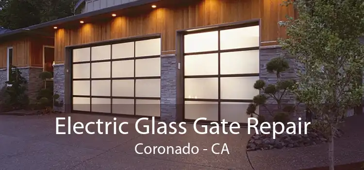 Electric Glass Gate Repair Coronado - CA