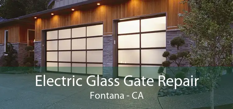 Electric Glass Gate Repair Fontana - CA