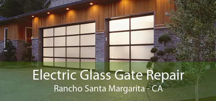 Electric Glass Gate Repair Rancho Santa Margarita - CA