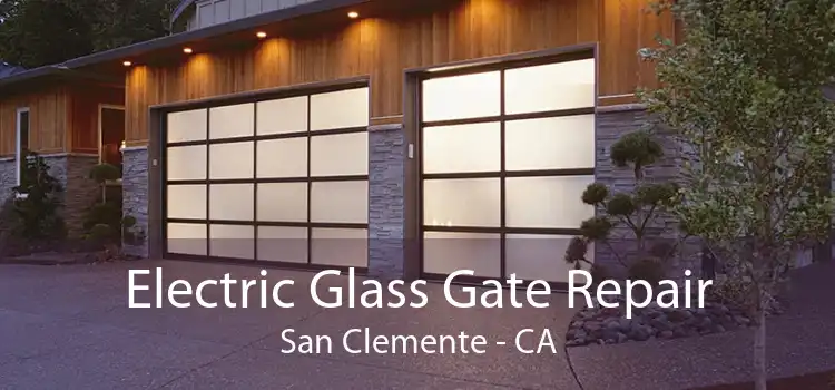 Electric Glass Gate Repair San Clemente - CA