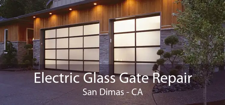 Electric Glass Gate Repair San Dimas - CA