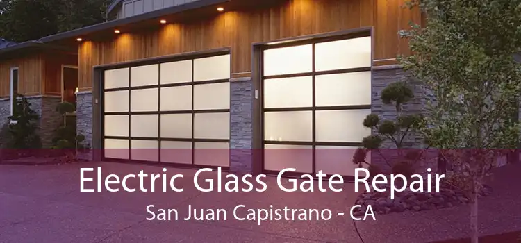 Electric Glass Gate Repair San Juan Capistrano - CA