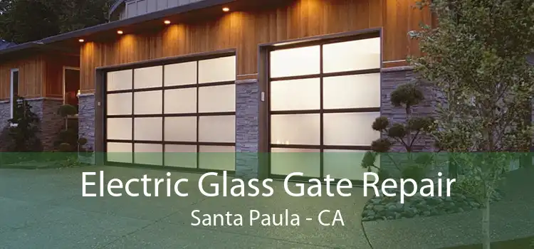 Electric Glass Gate Repair Santa Paula - CA