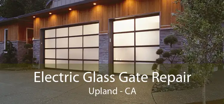 Electric Glass Gate Repair Upland - CA