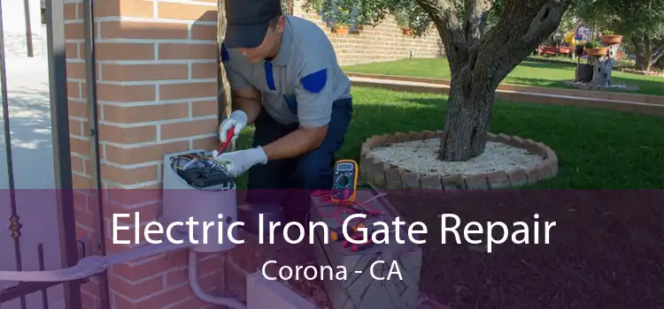 Electric Iron Gate Repair Corona - CA