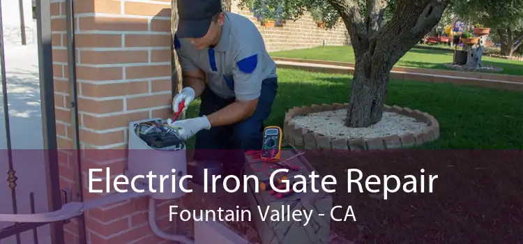 Electric Iron Gate Repair Fountain Valley - CA