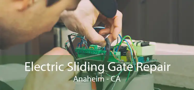 Electric Sliding Gate Repair Anaheim - CA