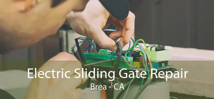 Electric Sliding Gate Repair Brea - CA