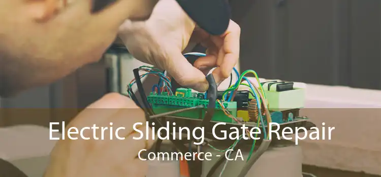 Electric Sliding Gate Repair Commerce - CA