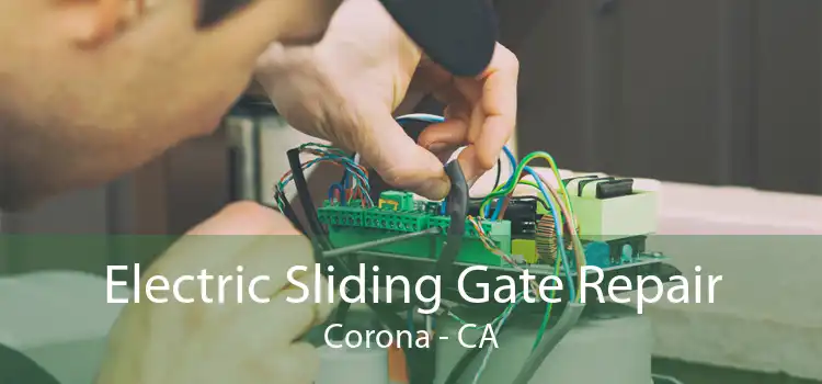 Electric Sliding Gate Repair Corona - CA