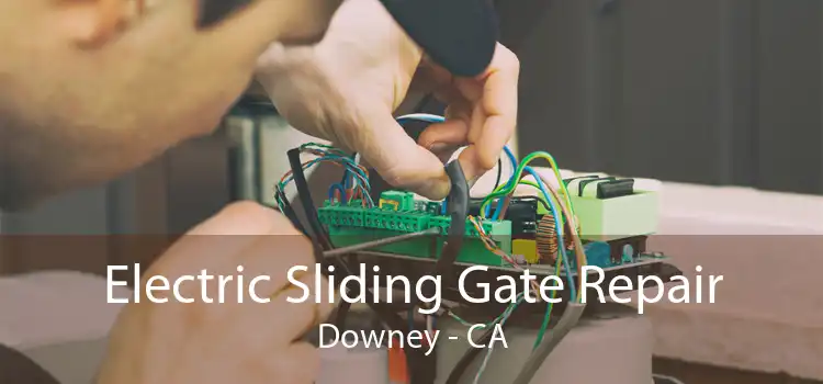 Electric Sliding Gate Repair Downey - CA