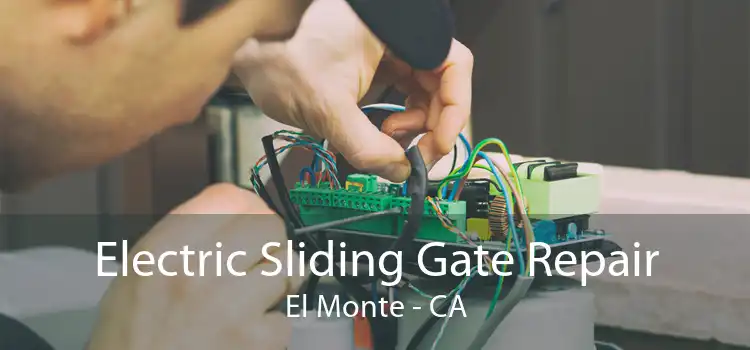 Electric Sliding Gate Repair El Monte - CA