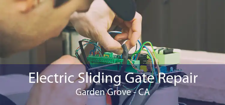 Electric Sliding Gate Repair Garden Grove - CA