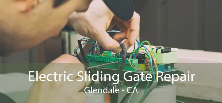 Electric Sliding Gate Repair Glendale - CA