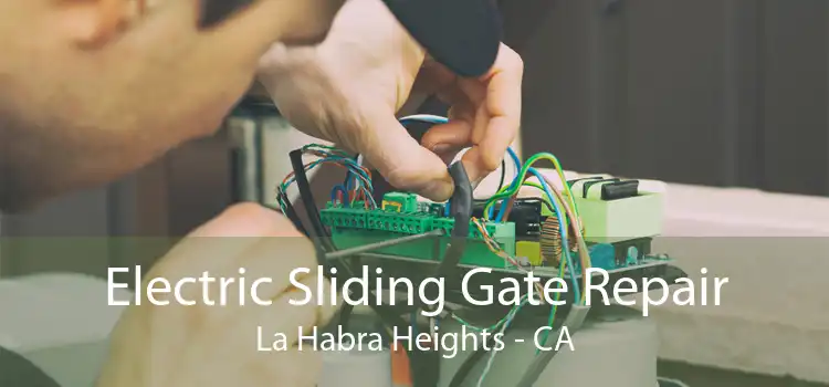 Electric Sliding Gate Repair La Habra Heights - CA