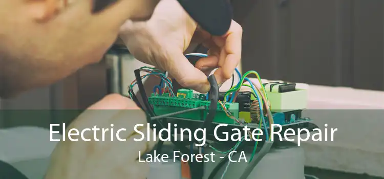 Electric Sliding Gate Repair Lake Forest - CA