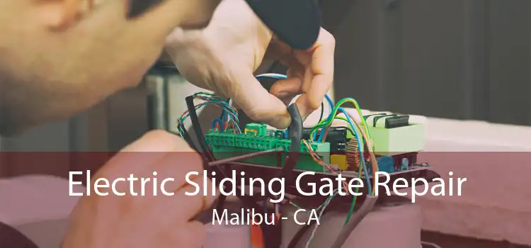 Electric Sliding Gate Repair Malibu - CA