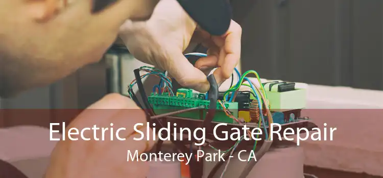 Electric Sliding Gate Repair Monterey Park - CA