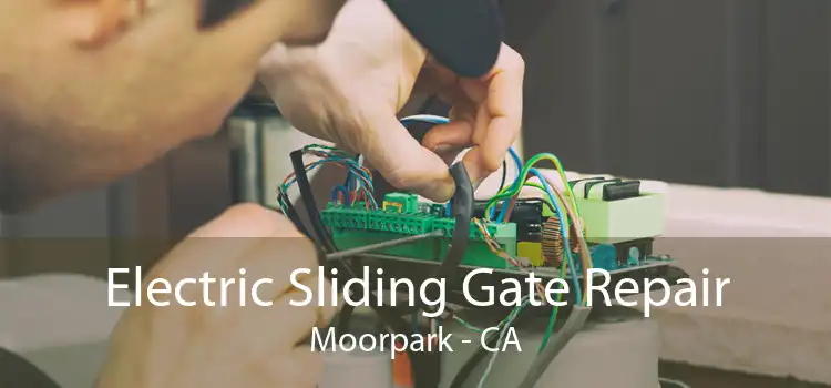 Electric Sliding Gate Repair Moorpark - CA