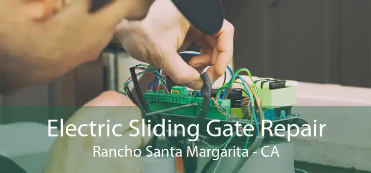 Electric Sliding Gate Repair Rancho Santa Margarita - CA