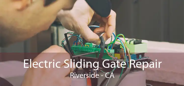 Electric Sliding Gate Repair Riverside - CA