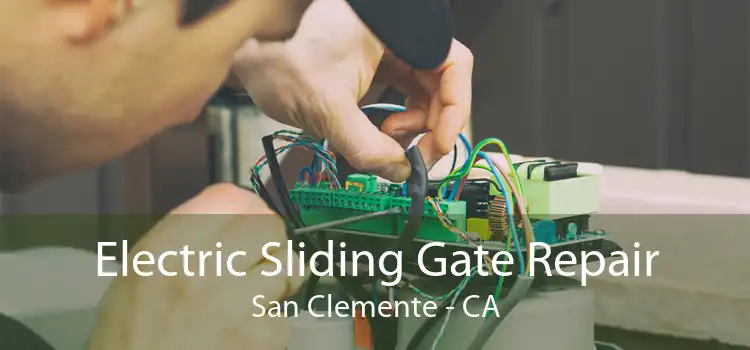 Electric Sliding Gate Repair San Clemente - CA