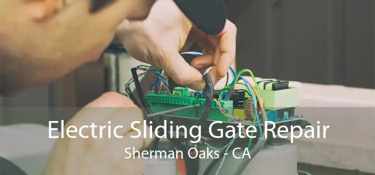 Electric Sliding Gate Repair Sherman Oaks - CA