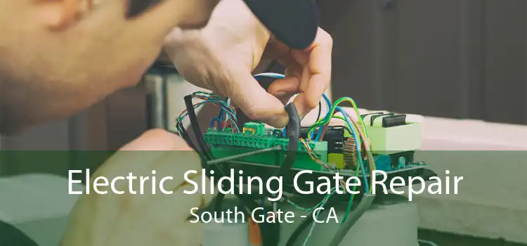 Electric Sliding Gate Repair South Gate - CA