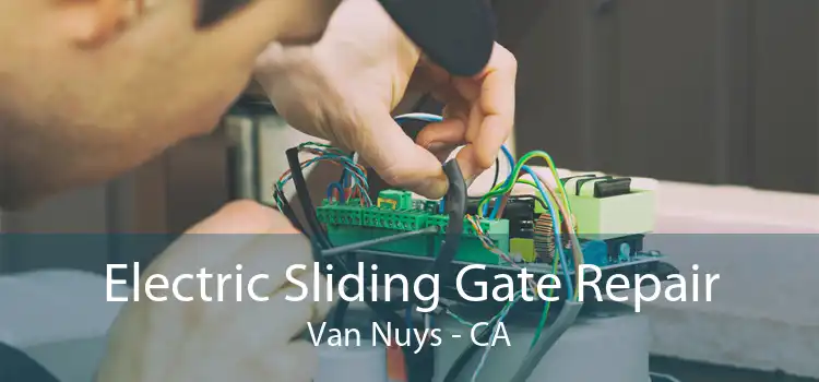 Electric Sliding Gate Repair Van Nuys - CA