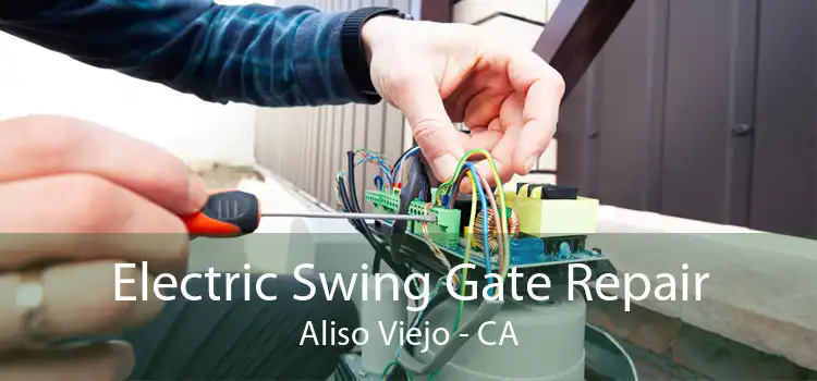 Electric Swing Gate Repair Aliso Viejo - CA