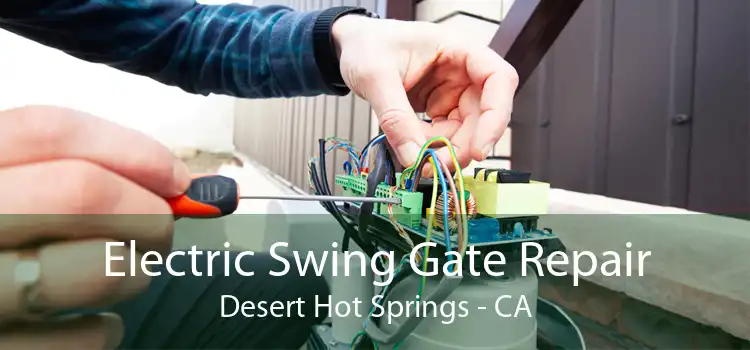 Electric Swing Gate Repair Desert Hot Springs - CA