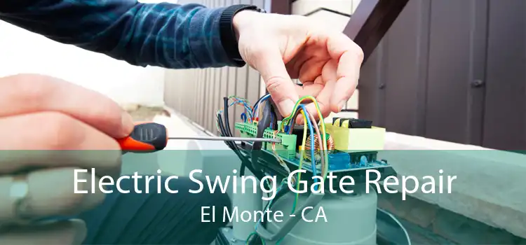 Electric Swing Gate Repair El Monte - CA