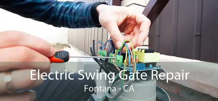 Electric Swing Gate Repair Fontana - CA