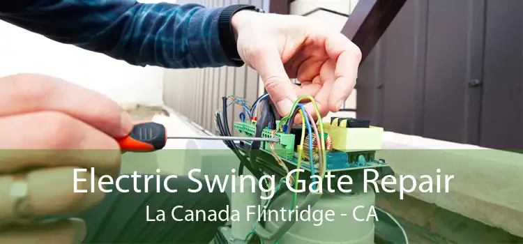 Electric Swing Gate Repair La Canada Flintridge - CA