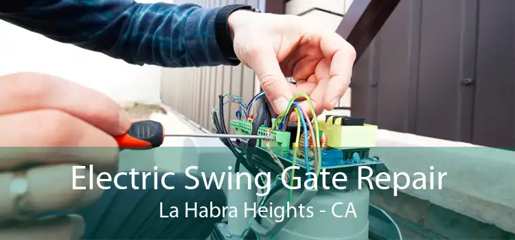 Electric Swing Gate Repair La Habra Heights - CA