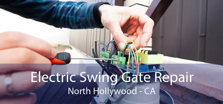 Electric Swing Gate Repair North Hollywood - CA