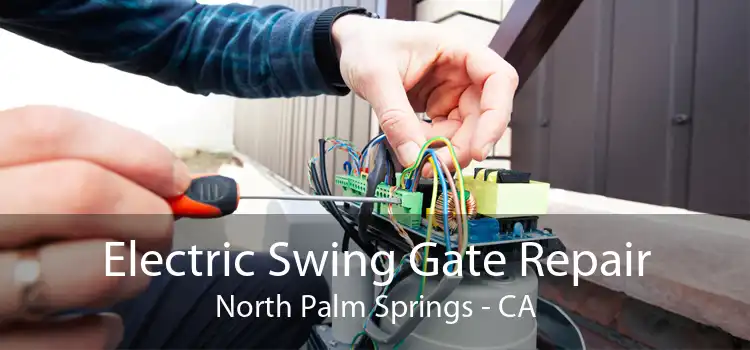 Electric Swing Gate Repair North Palm Springs - CA