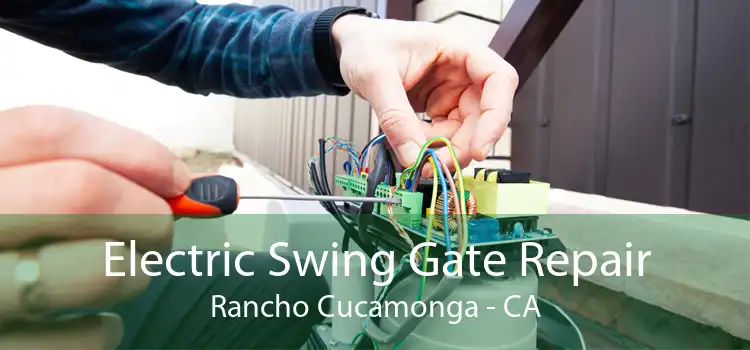 Electric Swing Gate Repair Rancho Cucamonga - CA