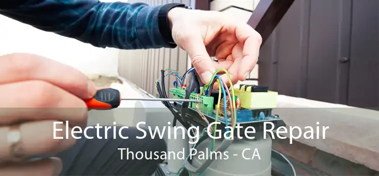 Electric Swing Gate Repair Thousand Palms - CA