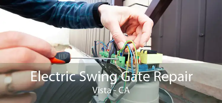 Electric Swing Gate Repair Vista - CA