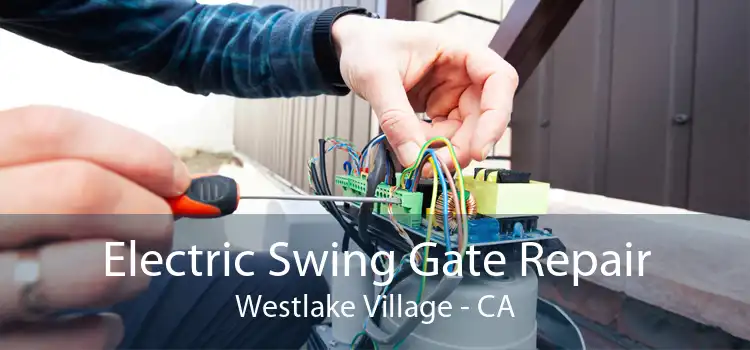 Electric Swing Gate Repair Westlake Village - CA