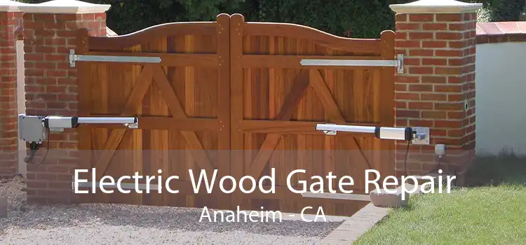 Electric Wood Gate Repair Anaheim - CA