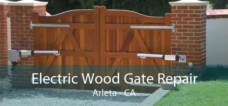 Electric Wood Gate Repair Arleta - CA